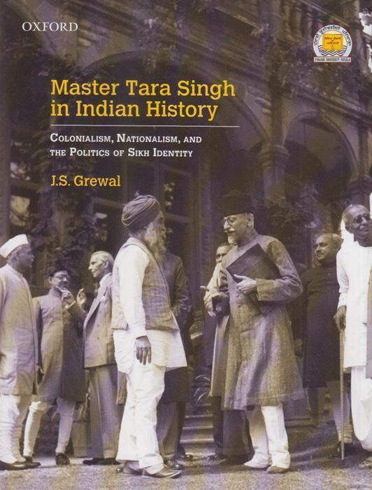 Master Tara Singh in Indian History: Colonialism, Nationalism, And The Politics