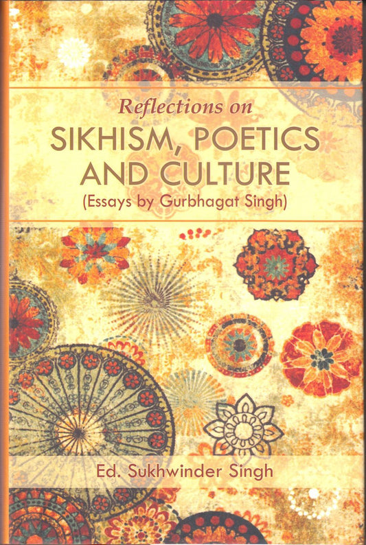 Reflections On Sikhism, Poetics and Culture