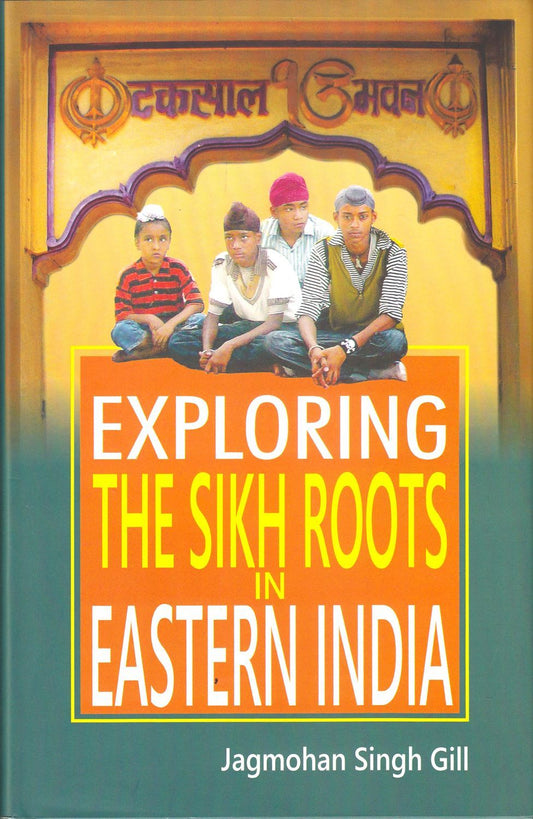 Exploring The Sikh Roots In Eastern India