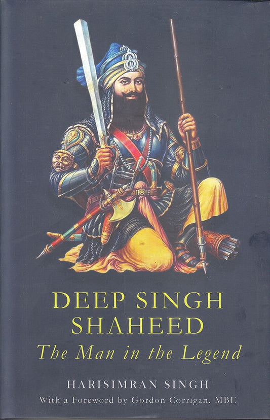 Deep Singh Shaheed:The Man In The Legend