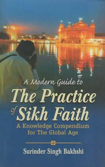 A Modern Guide To The Practice Of Sikh Faith