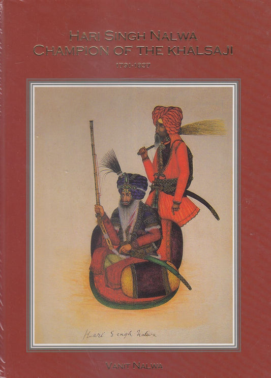 Hari Singh Nalwa: Champion Of The Khalsa Ji (1791-1837)