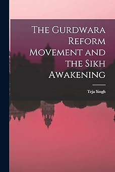 The Gurdwara Reform Movement and the Sikh Awakening
