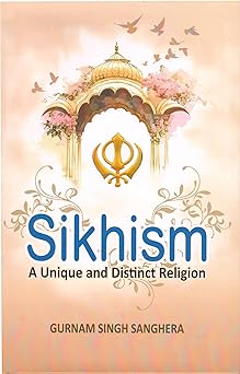 Sikhism : A Unique And Distinct Religion