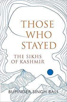 Those Who Stayed: The Sikhs of Kashmir (English)