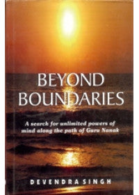 Beyond Boundaries - A Search For Unlimited Powers along the Path Of Guru Nanak