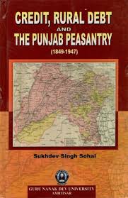 Credit, Rural Debt and The Punjab Peasantry