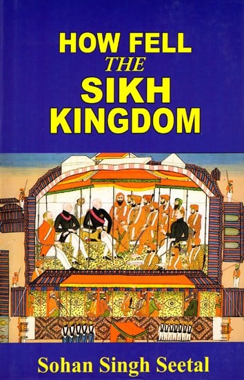 How Fell The Sikh Kingdom