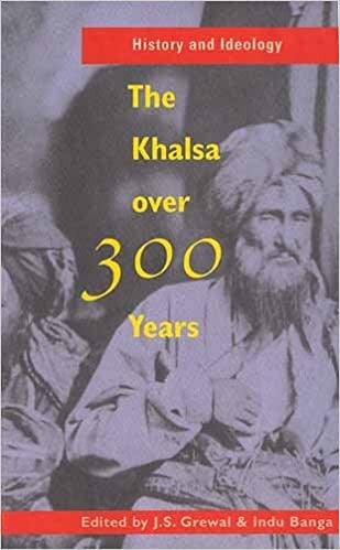 History and Ideology: The Khalsa Over 300 Years