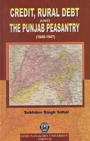 Credit, Rural Debt and The Punjab Peasantry (1849-1947)