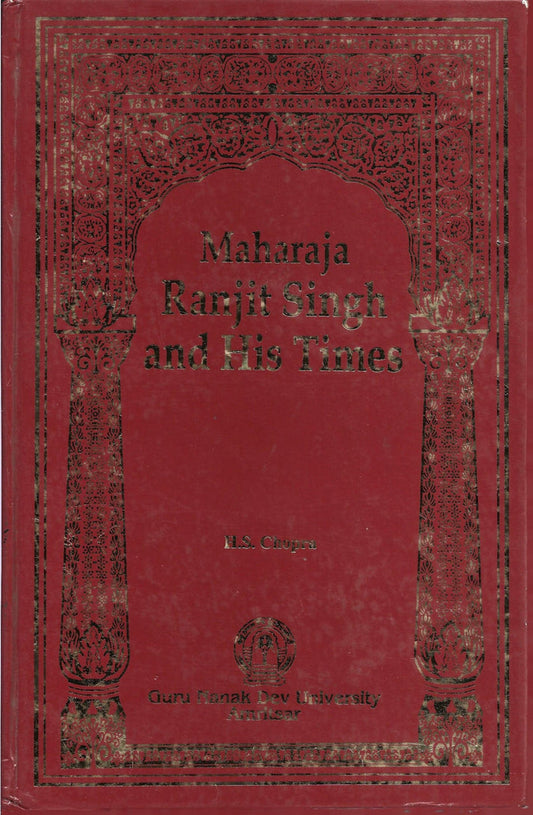 Maharaja Ranjit Singh and His Times