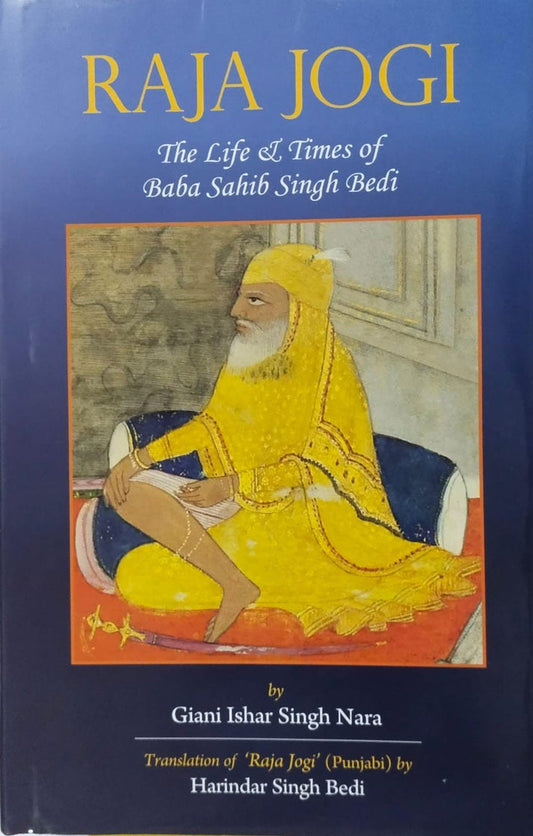 Raja Jogi- The Life & Times of Baba Sahib Singh Bedi Una (Himachal Pradesh, form