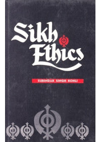 Sikh Ethics - Book By Surindar Singh Kohli