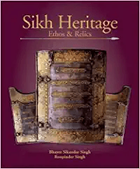 Sikh Heritage - Ethos and Relics