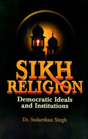 Sikh Religion: Democratic and Institutions