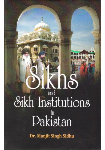 Sikhs and Sikh Institutions in Pakistan