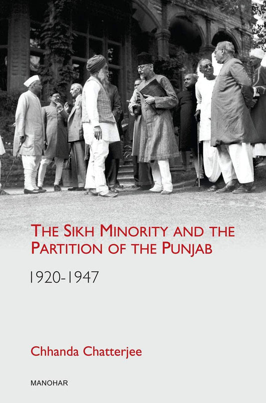 The Sikh Minority and the Partition of the Punjab 1920-1947