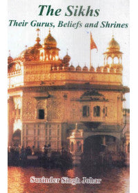 The Sikhs - Their Gurus, Beliefs And Shrines