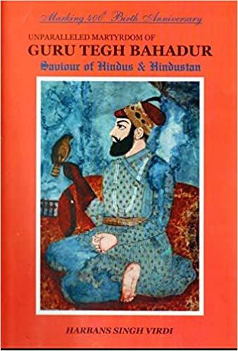 UNPARALLELED MARTYRDOM OF GURU TEGH BAHADUR