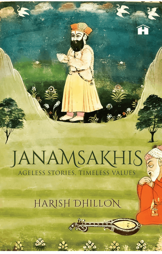 Janamsakhis: Ageless Stories, Timeless Values